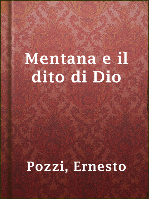 Title details for Mentana e il dito di Dio by Ernesto Pozzi - Available